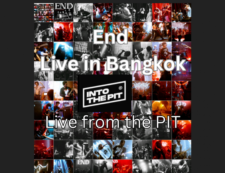 Live from the PIT: End Live in Bangkok